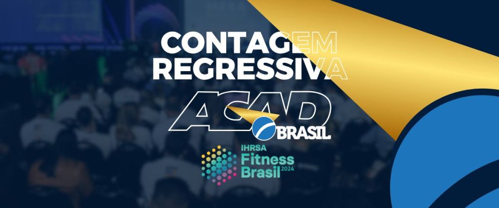 Falta menos de 1 mês: ACAD marca presença na IHRSA Fitness Brasil